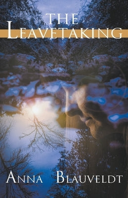The Leavetaking by Blauveldt, Anna
