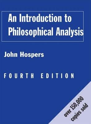 An Introduction to Philosophical Analysis by Hospers, John