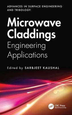 Microwave Claddings: Engineering Applications by Kaushal, Sarbjeet