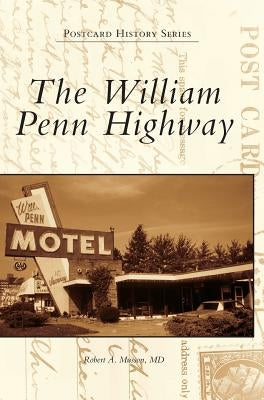 The William Penn Highway by Musson, Robert A.