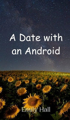 A Date with an Android by Hall, Emily