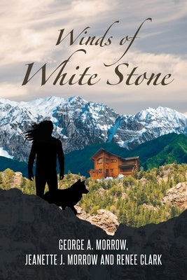 Winds of White Stone by Morrow, George a.