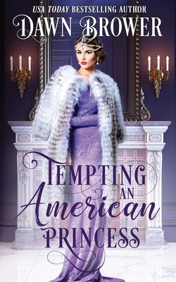 Tempting an American Princess by Brower, Dawn