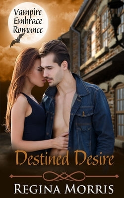 Destined Desire: A COLONY World Paranormal Romance by Morris, Regina