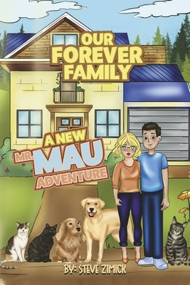 Our Forever Family, a New Mr. Mau Adventure by Zimick, Steve