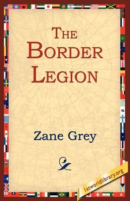 The Border Legion by Grey, Zane