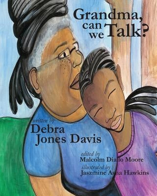 Grandma, Can We Talk?: ...What's happening to my body? by Moore, Malcolm Diallo