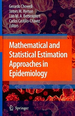 Mathematical and Statistical Estimation Approaches in Epidemiology by Chowell, Gerardo