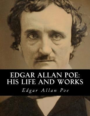 Edgar Allan Poe: His Life and Works: A five volume Series by Lowell, James Russell