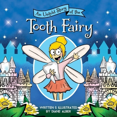 An Untold Story of the Tooth Fairy by Alber, Diane