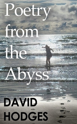 Poetry from the Abyss by Hodges, David