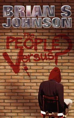 The People Versus ? by Johnson, Brian S.