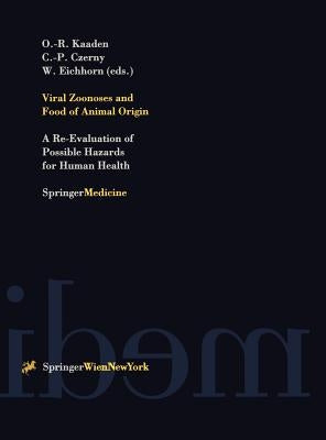 Viral Zoonoses and Food of Animal Origin: A Re-Evaluation of Possible Hazards for Human Health by Kaaden, Oskar-Rüger