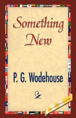 Something New by Wodehouse, P. G.