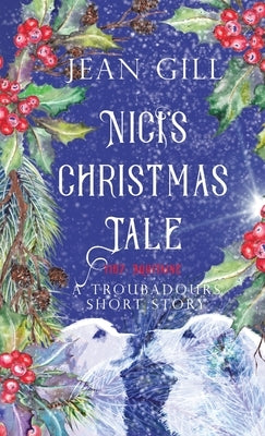Nici's Christmas Tale: A Troubadours short story by Gill, Jean