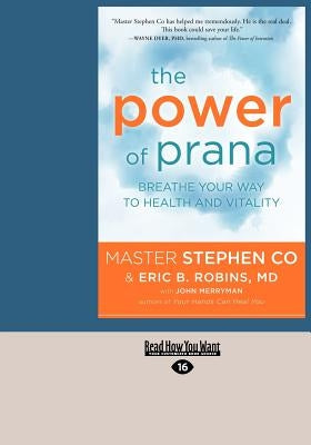 The Power of Prana: Breathe Your Way to Health and Vitality (Large Print 16pt) by Co, Stephen