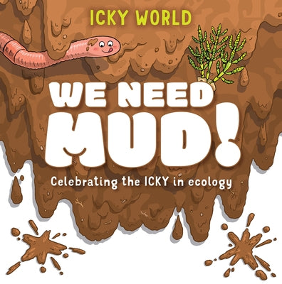 We Need Mud! by Farmer, Addy