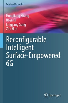 Reconfigurable Intelligent Surface-Empowered 6g by Zhang, Hongliang