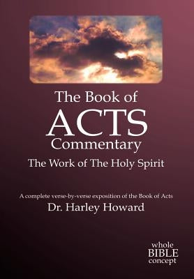 The Book of Acts Commentary by Howard, Harley