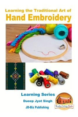 Learning the Traditional Art of Hand Embroidery by Davidson, John