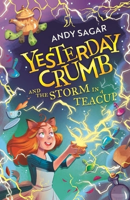 Yesterday Crumb and the Storm in a Teacup: Book 1 by Sagar, Andy