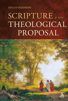 Scripture: A Very Theological Proposal by Paddison, Angus