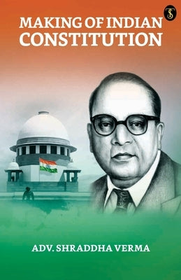 Making Of The Indian Constitution by Verma, Shraddha