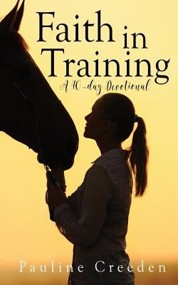 Faith in Training by Creeden, Pauline