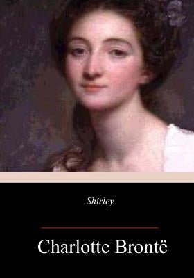 Shirley by Bronte, Charlotte