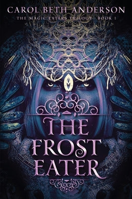 The Frost Eater by Anderson, Carol Beth