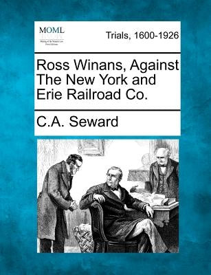 Ross Winans, Against the New York and Erie Railroad Co. by Seward, C. A.