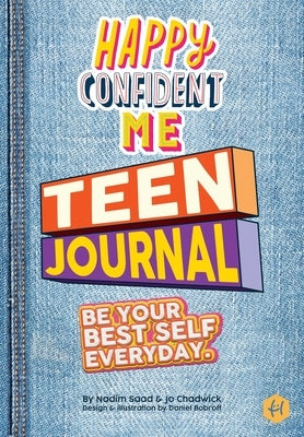 Happy Confident Me Teen Journal by Nadim, Saad
