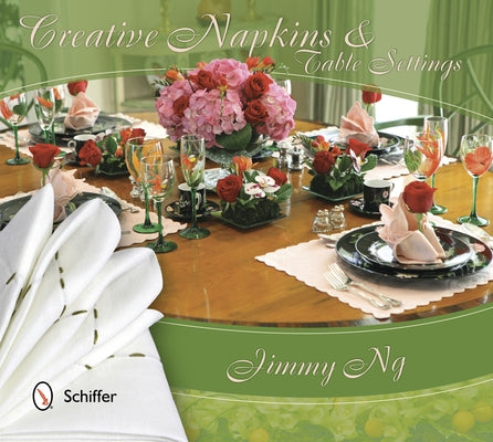 Creative Napkins and Table Settings by Ng, Jimmy