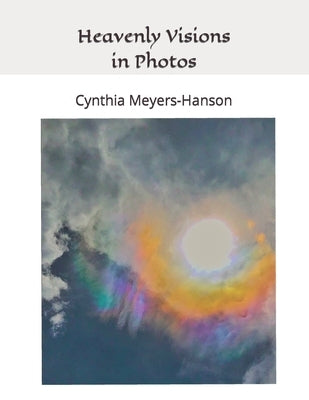 Heavenly Visions in Photos by Meyers-Hanson, Cynthia