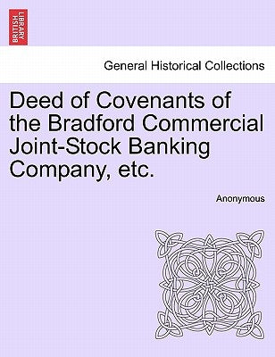 Deed of Covenants of the Bradford Commercial Joint-Stock Banking Company, Etc. by Anonymous