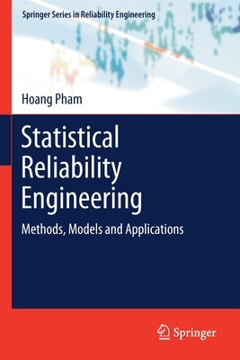 Statistical Reliability Engineering: Methods, Models and Applications by Pham, Hoang