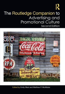 The Routledge Companion to Advertising and Promotional Culture by West, Emily