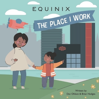 Equinix - The Place I Work by Hodges, Brian