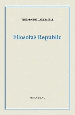 Filosofa's Republic by Dalrymple, Theodore