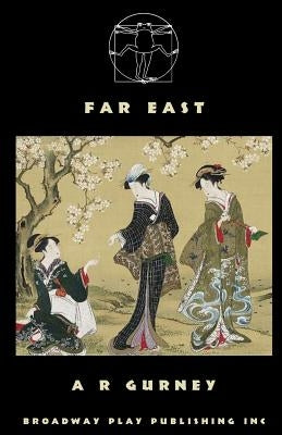 Far East by Gurney, A. R.