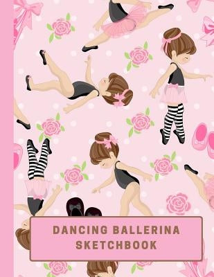 Dancing Ballerina Sketchbook: Large Sketchbook with Bonus Coloring Pages size 8.5 x 11, Use Colored Pencils, Markers or Crayons (Kids Drawing Books) by Journals, Micka's Creative