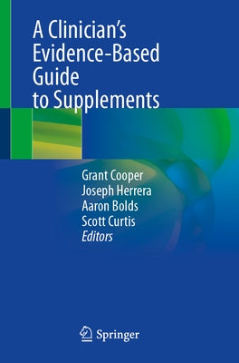A Clinician's Evidence-Based Guide to Supplements by Cooper, Grant