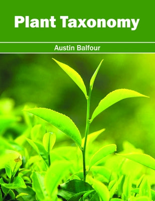 Plant Taxonomy by Balfour, Austin