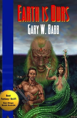 Earth Is Ours by Babb, Gary W.