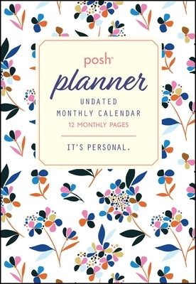 Posh: Undated Monthly Pocket Planner Calendar by Andrews McMeel Publishing