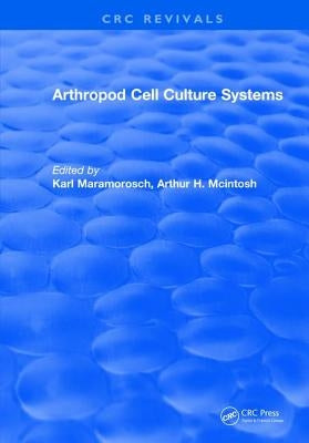 Arthropod Cell Culture Systems by Maramorosch, Karl