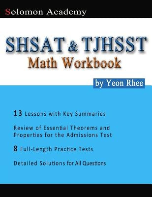 Solomon Academy's SHSAT & TJHSST Math Workbook: Thomas Jefferson High School for Science and Technology & New York City SHSAT Math Workbook by Rhee, Yeon
