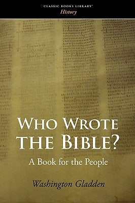 Who Wrote the Bible? by Gladden, Washington