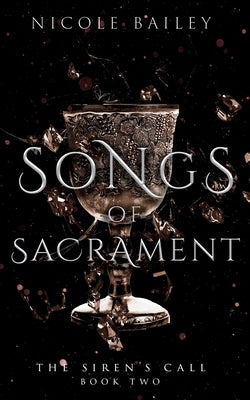 Songs of Sacrament by Bailey, Nicole