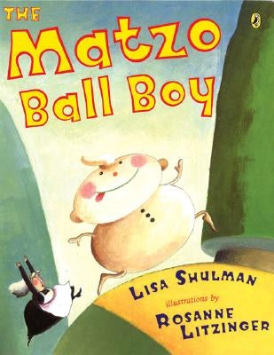 The Matzo Ball Boy by Shulman, Lisa